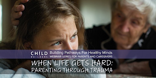 When Life Gets Hard: Parenting Through Trauma
