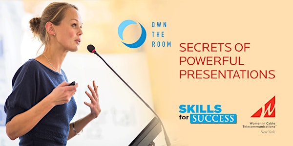 Skills for Success: Own the Room - Secrets of Powerful Presentations