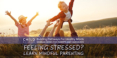 Primaire afbeelding van CANCELED: Feeling Stressed? Learn Mindful Parenting