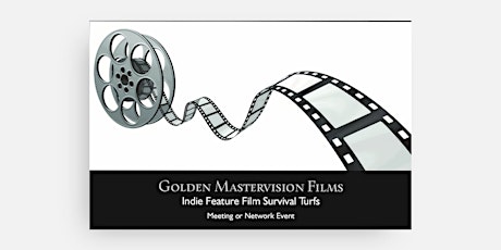 Golden Mastervision Films Indie Feature Film Meeting or Network Event