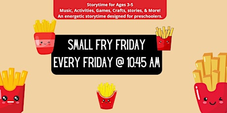 Small Fry Friday--Storytime for ages 3-5