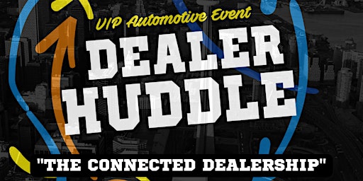 Dealer Huddle West II - The Connected Dealership