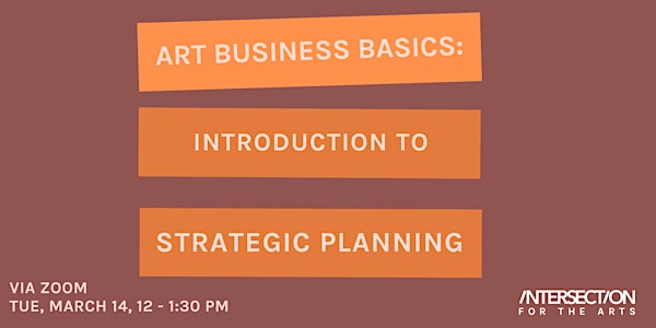Arts Business Basics: Introduction to Strategic Planning