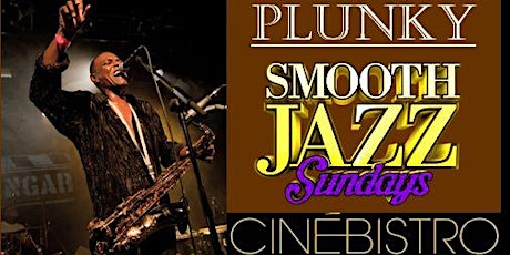 SMOOTH JAZZ SUNDAYS at the CINEBISTRO THEATER- PLUNKY AND ONENESS 3PM primary image