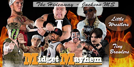 Midget Mayhem Wrestling Goes Wild!  Jackson MS +18