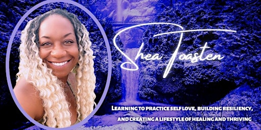 Radical Self Love and Resiliency | Shea Toasten | Sundays