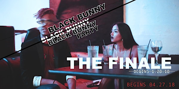 BLACK BUNNY PARTY FINALE