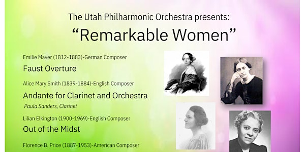 The Utah Philharmonic Orchestra Presents: Remarkable Women