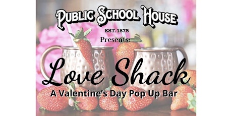 Love Shack  - A Valentine's Pop-Up  Bar