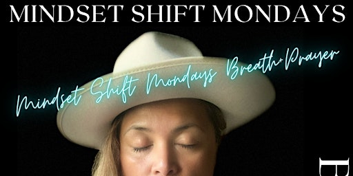 Mindset Shift Monday  Breath + Prayer Healing Circle