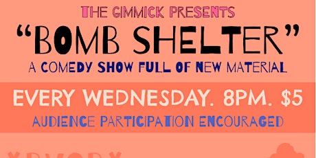 BOMB SHELTER COMEDY SHOW @ THE GIMMICK