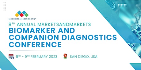 8th Annual MarketsandMarkets Biomarker and Companion Diagnostics Conference