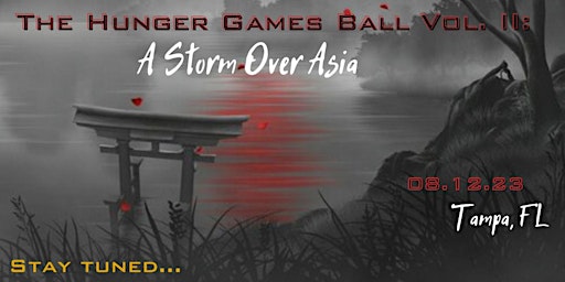 The Hunger Games Ball Vol. II: A Storm Over Asia