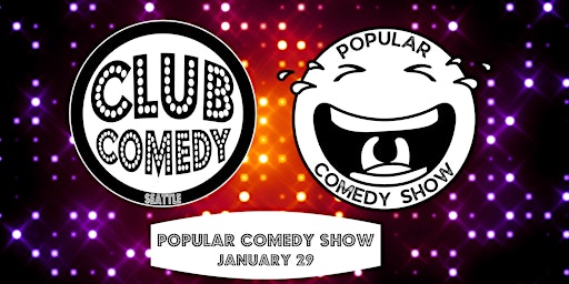 Popular Comedy Show at Club Comedy Seattle Sunday 1/29