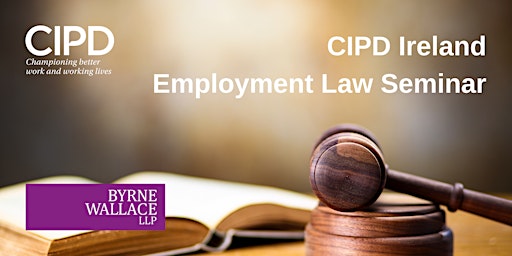 CIPD Ireland Employment Law Seminar