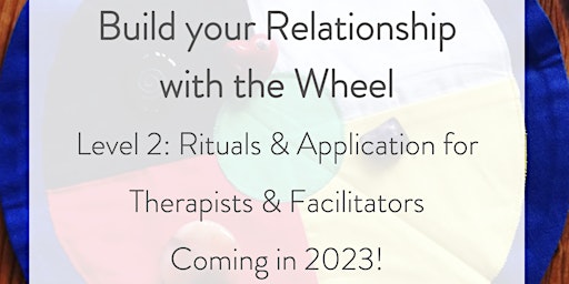 Build your Relationship with the Wheel: Level 2