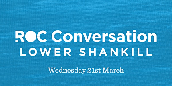 ROC Conversation Lower Shankill
