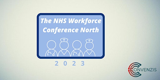 The NHS Workforce Conference North 2023: Looking after our people