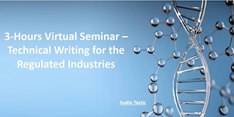 3-Hours Virtual Seminar – Technical Writing for the Regulated Industries