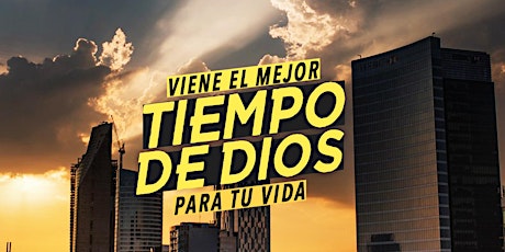 Imagen principal de ¡Viene El Mejor Tiempo De Dios Para Tu Vida!