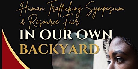 Hauptbild für DCAC In Our Own Backyard : Human Trafficking Symposium and Resource Fair