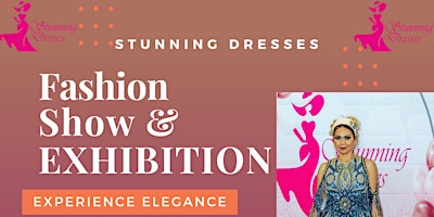 Stunning Dresses Fashion Show & Exhibition