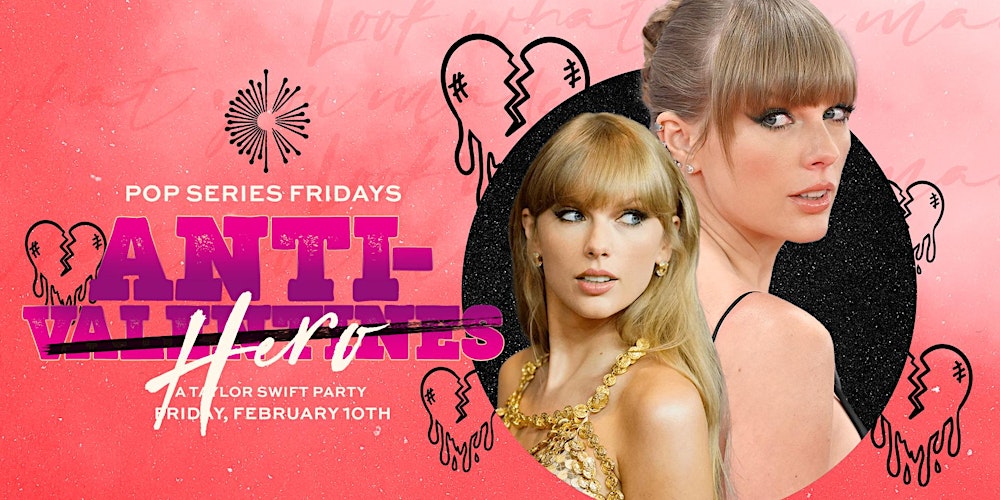 Anti-V̶a̶l̶e̶n̶t̶i̶n̶e̶s̶ (Hero) A Taylor Swift Party at Kabana Rooftop