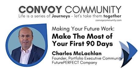 Make The Most Of Your First 90 Days  with Charles McLachlan