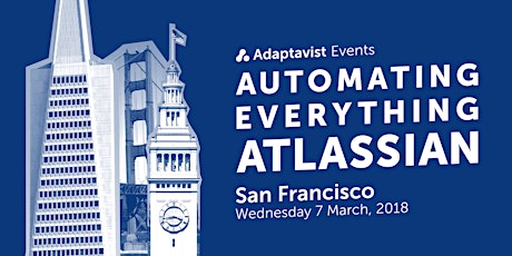 ScriptRunner Presents: Automating Everything Atlassian, San Francisco