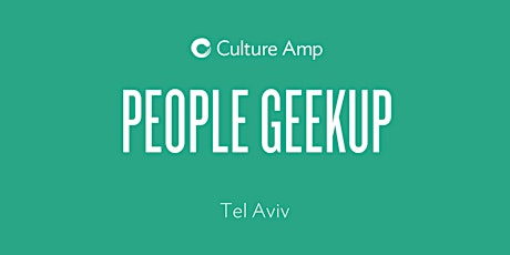 People Geekup by Culture Amp - Tel aviv 2018.03.21 primary image