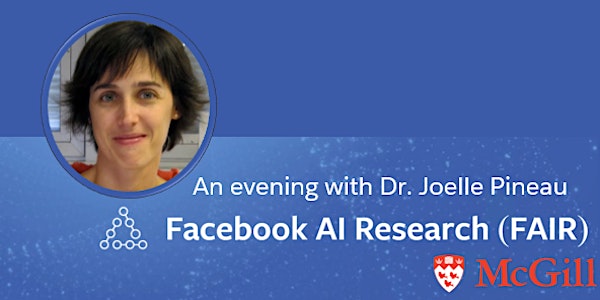 McGill24 - An evening with Dr. Joelle Pineau - Facebook AI Lab