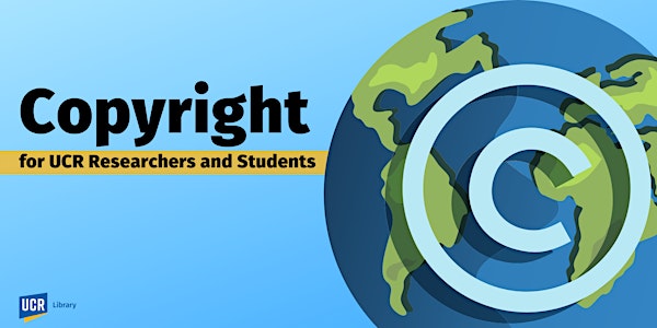 Copyright for UCR Researchers and Students