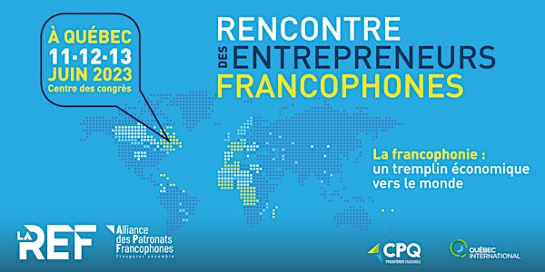 Rencontre des Entrepreneurs Francophones 2023 (REF23)