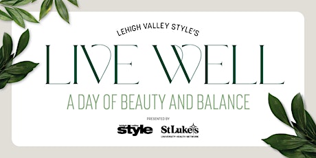 Lehigh Valley Style's Live Well: A Day of Beauty + Balance primary image
