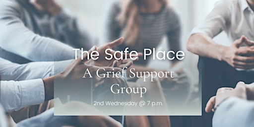 THE SAFE PLACE - A Grief Support Group