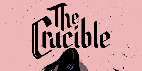The Crucible - Friday. Feb. 17