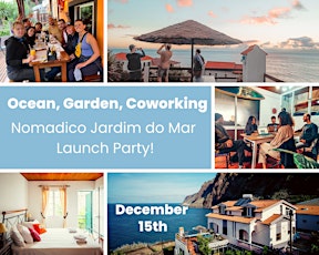 Imagem principal de Ocean, Garden, Coworking - Nomadico Jardim do Mar Launch Party