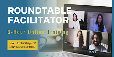 GPS ROUNDTABLE™ FACILITATOR (ONLINE TRAINING) primary image