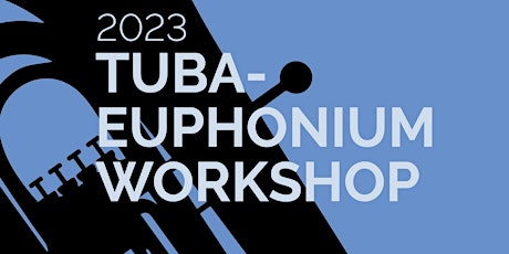 2023 Tuba-Euphonium Workshop | February 1-4