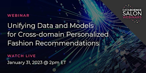 [Webinar] Unifying Data and Models for Personalized Fashion Recommendations