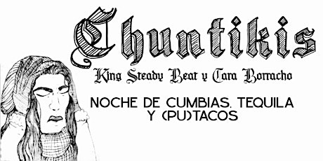 Posada Pachanguero: Chuntikis, Marie's, King Steady Beat y Cara Borracho