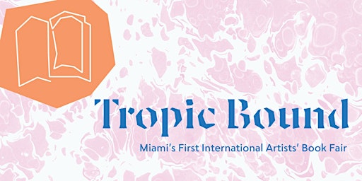 Tropic Bound Artists' Book Fair 2023