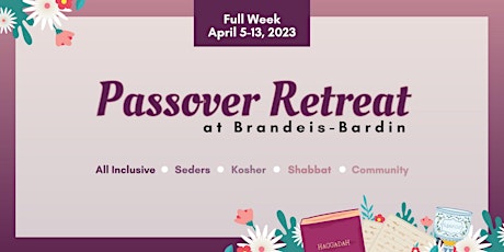 Passover Full Week Retreat at Brandeis-Bardin | April 5-13, 2023