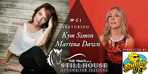 Stillhouse  Songwriter Session #61 Kym Simon | Martina Dawn