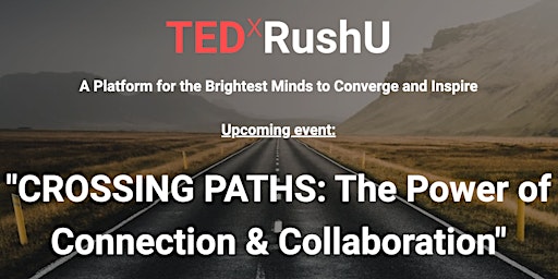TEDxRushU: "Crossing Paths: The Power of Connection & Collaboration"