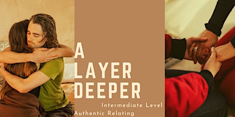 A LAYER DEEPER- Intermediate Authentic Relating