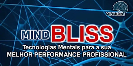 Imagem principal do evento MindBLISS - Tecnologias Mentais para o seu sucesso profissional
