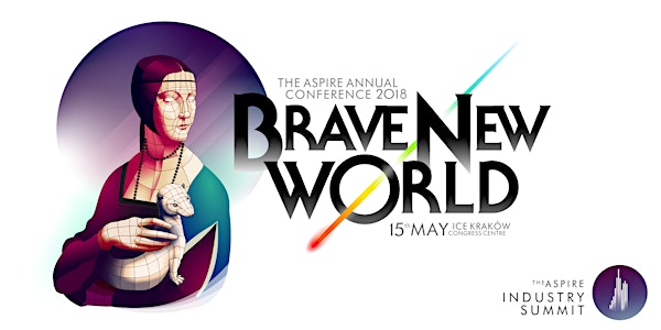 BRAVE NEW WORLD - ASPIRE Industry Summit 2018