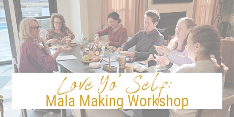 Love Yo' Self: Mala Making and Meditation Workshop