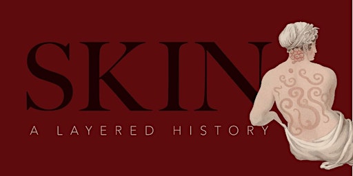 Skin: A Layered History Exhibition Launch